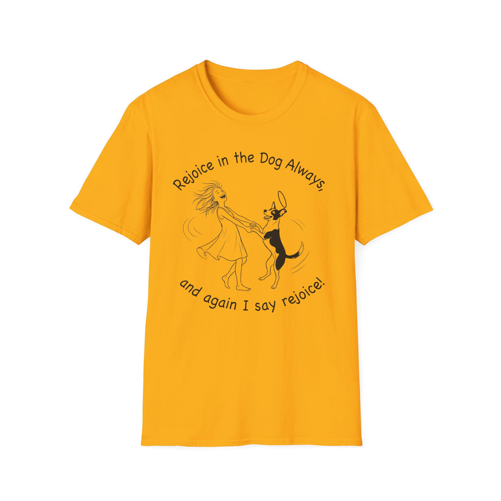 Rejoice in the Dog T-Shirt in gold yellow, flat lay, featuring a playful line drawing of a woman joyfully dancing with a leaping dog and the text 'Rejoice in the Dog Always, and again I say rejoice!'