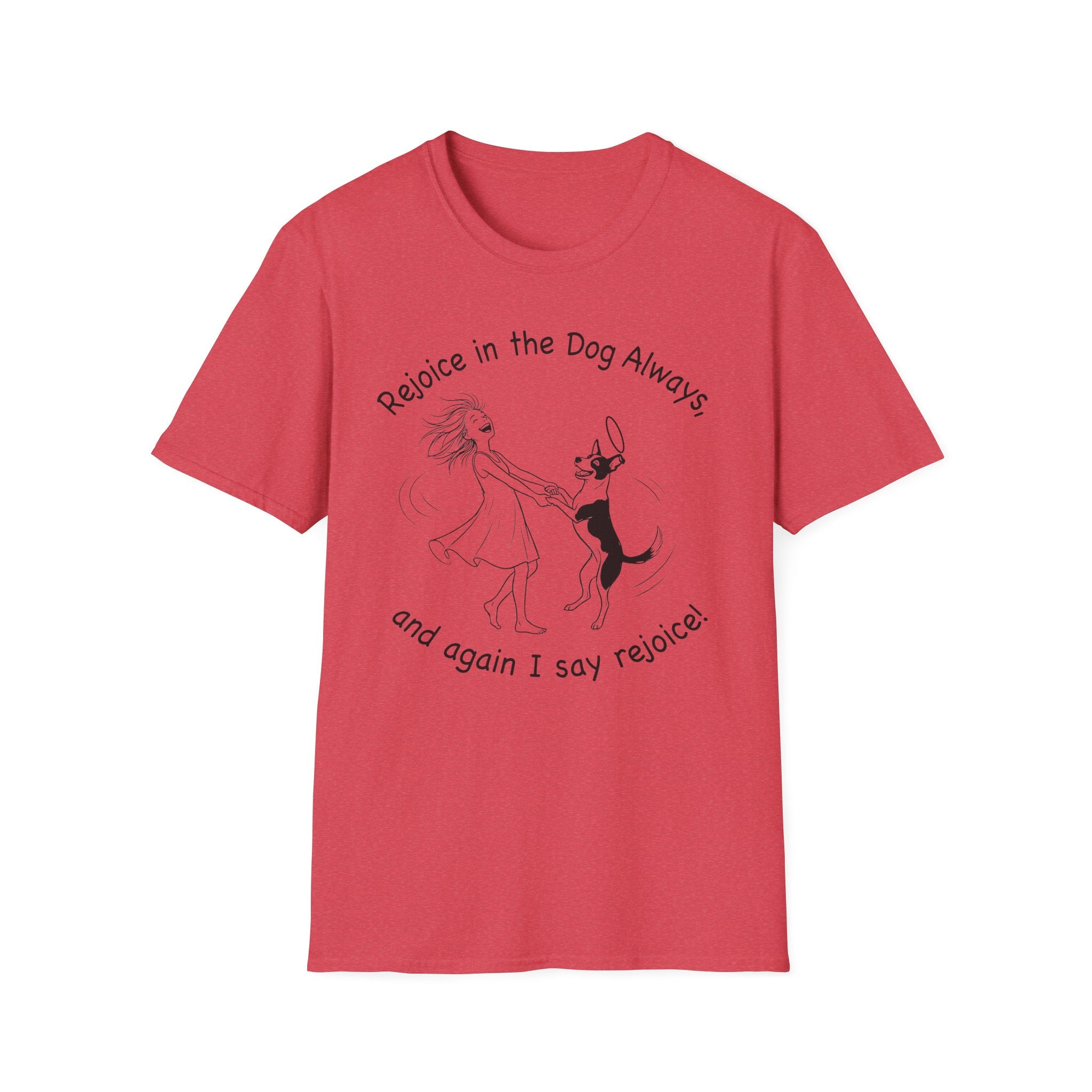 Rejoice in the Dog T-Shirt in heather red, flat lay, featuring a playful line drawing of a woman joyfully dancing with a leaping dog and the text 'Rejoice in the Dog Always, and again I say rejoice!'