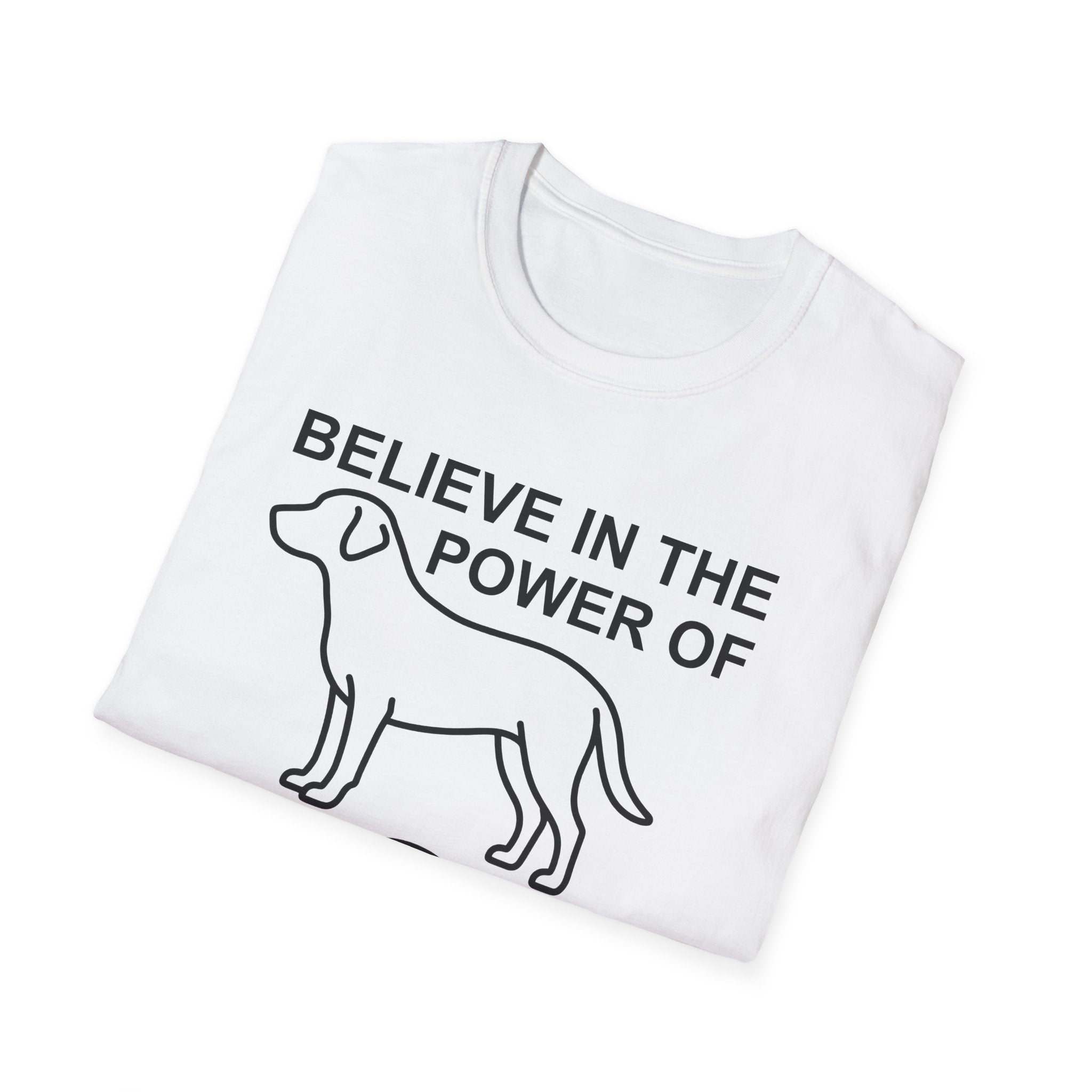 Believe in the Power of Dog T-Shirt folded flat lay in white, showing the graphic with dog outline and the words Believe in the Power of.