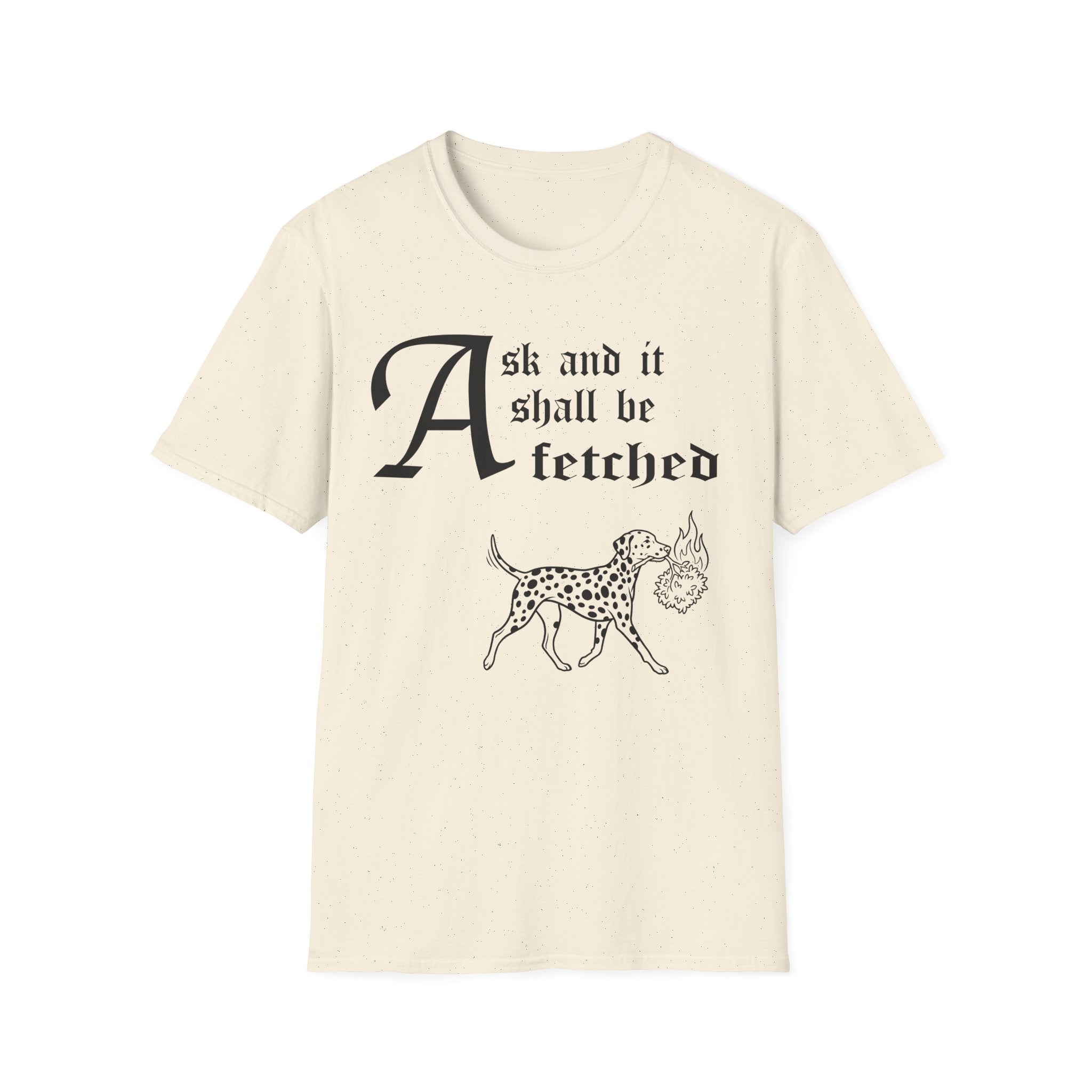 Dalmatian Ask and It Shall Be Fetched T-Shirt flat lay on navy shirt featuring a Shel Silverstein-style pen-and-ink illustration of a Dalmatian proudly trotting with a burning bush and the text 'Ask and it shall be fetched.'