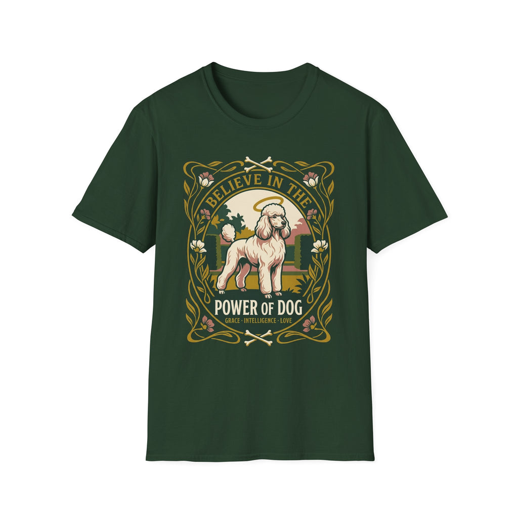 Believe in the Power of Dog Poodle T-Shirt in forest green, flat lay view showing an Art Nouveau-framed graphic of a halo-wearing cream poodle in a garden setting, with floral borders and the words 'Grace Intelligence Love'.