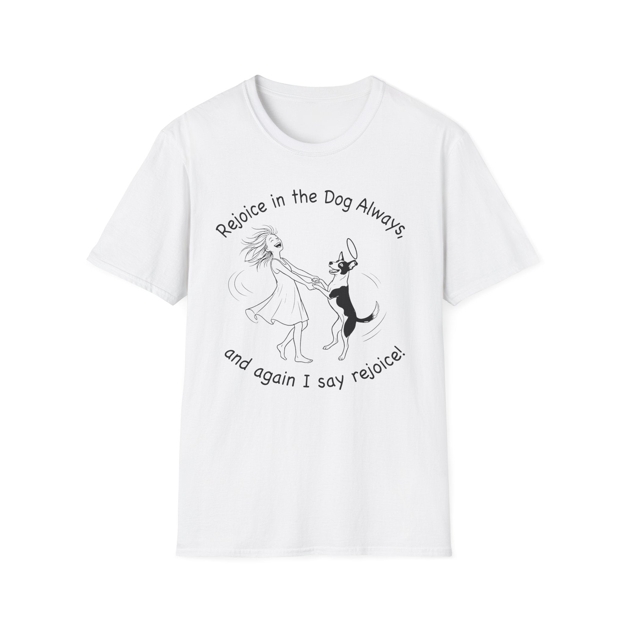 Rejoice in the Dog T-Shirt in white, flat lay, featuring a playful line drawing of a woman joyfully dancing with a leaping dog and the text 'Rejoice in the Dog Always, and again I say rejoice!'