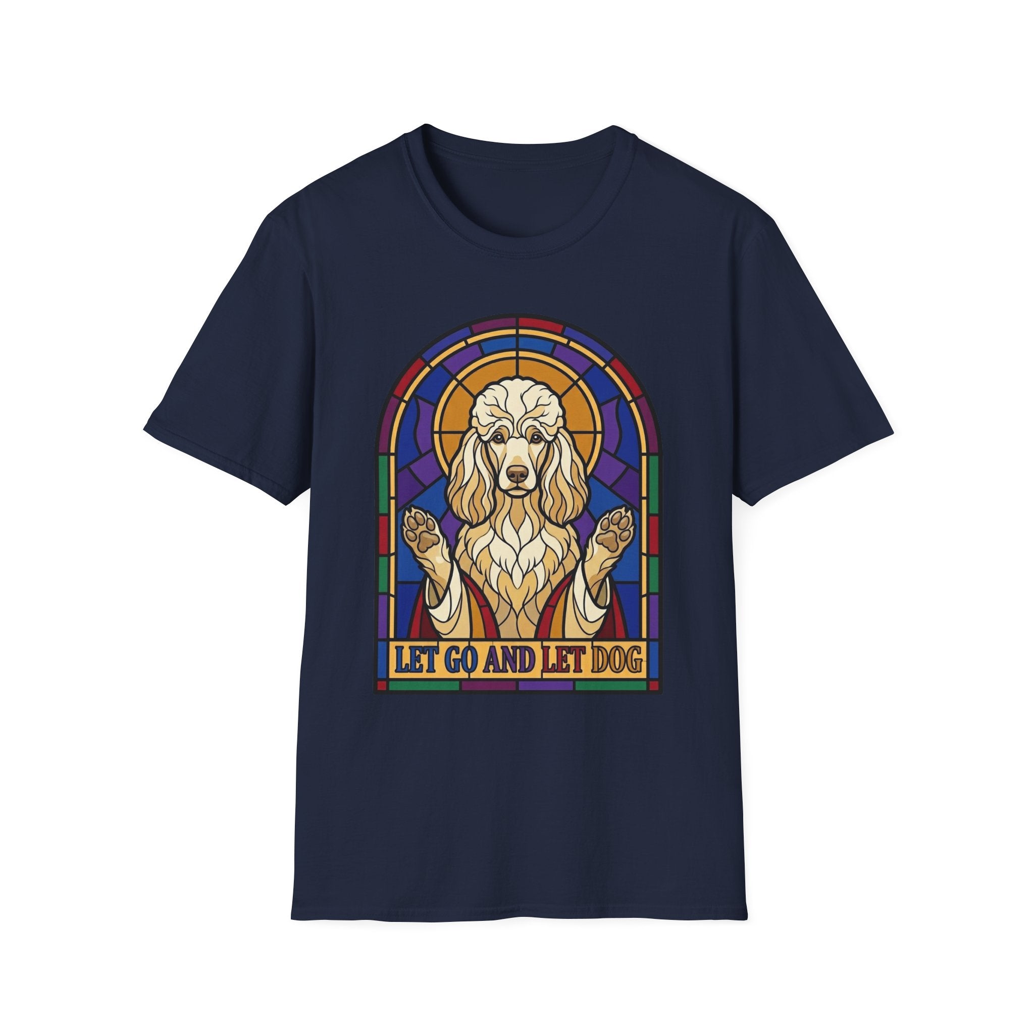 Let Go Let Dog Poodle T-Shirt, flat lay on navy tee featuring a stained-glass style poodle depicted as a spiritual figure with paws raised and the text Let Go and Let Dog.
