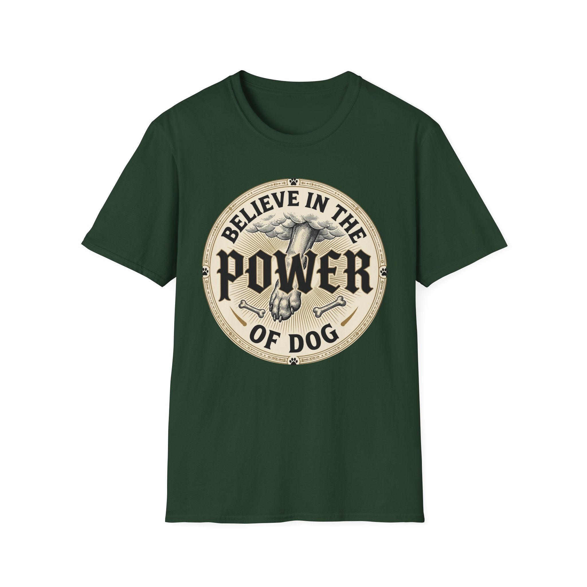 Believe in the Power of Dog Paw T-shirt flat lay in forest green, featuring a circular vintage badge graphic of a dog paw raised like a fist from clouds above crossed bones, with paw print accents and bold text.