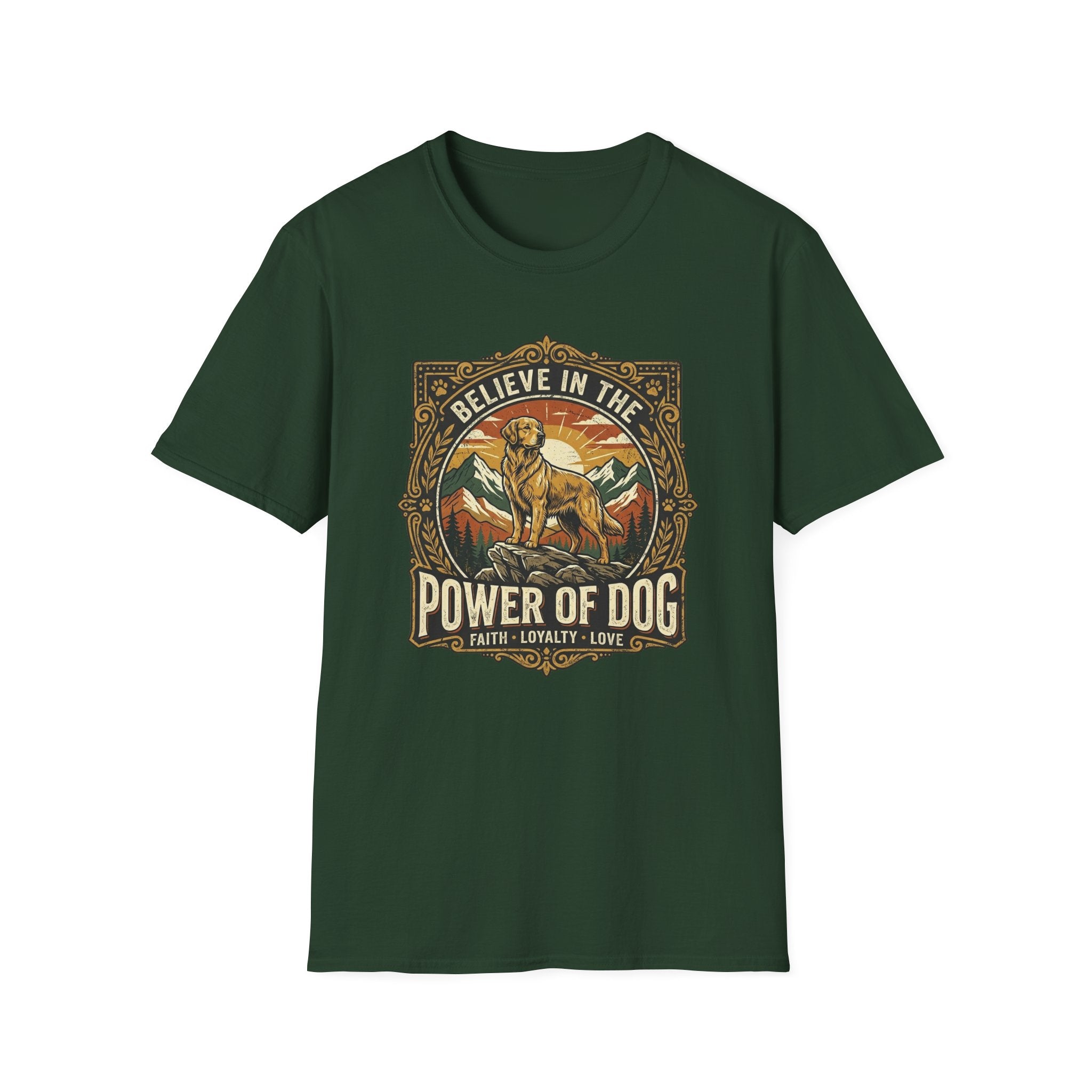 Believe in the Power of Dog T-shirt flat lay in forest green, featuring a vintage ornate badge graphic of a Labrador standing on a rocky mountain outcrop at sunset, with the text 'Believe in the Power of Dog' and 'Faith, Loyalty, Love'.