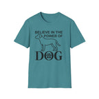 Believe in the Power of Dog T-Shirt flat lay in heather teal, featuring a bold line-art dog outline above the large text DOG with a paw print accent.