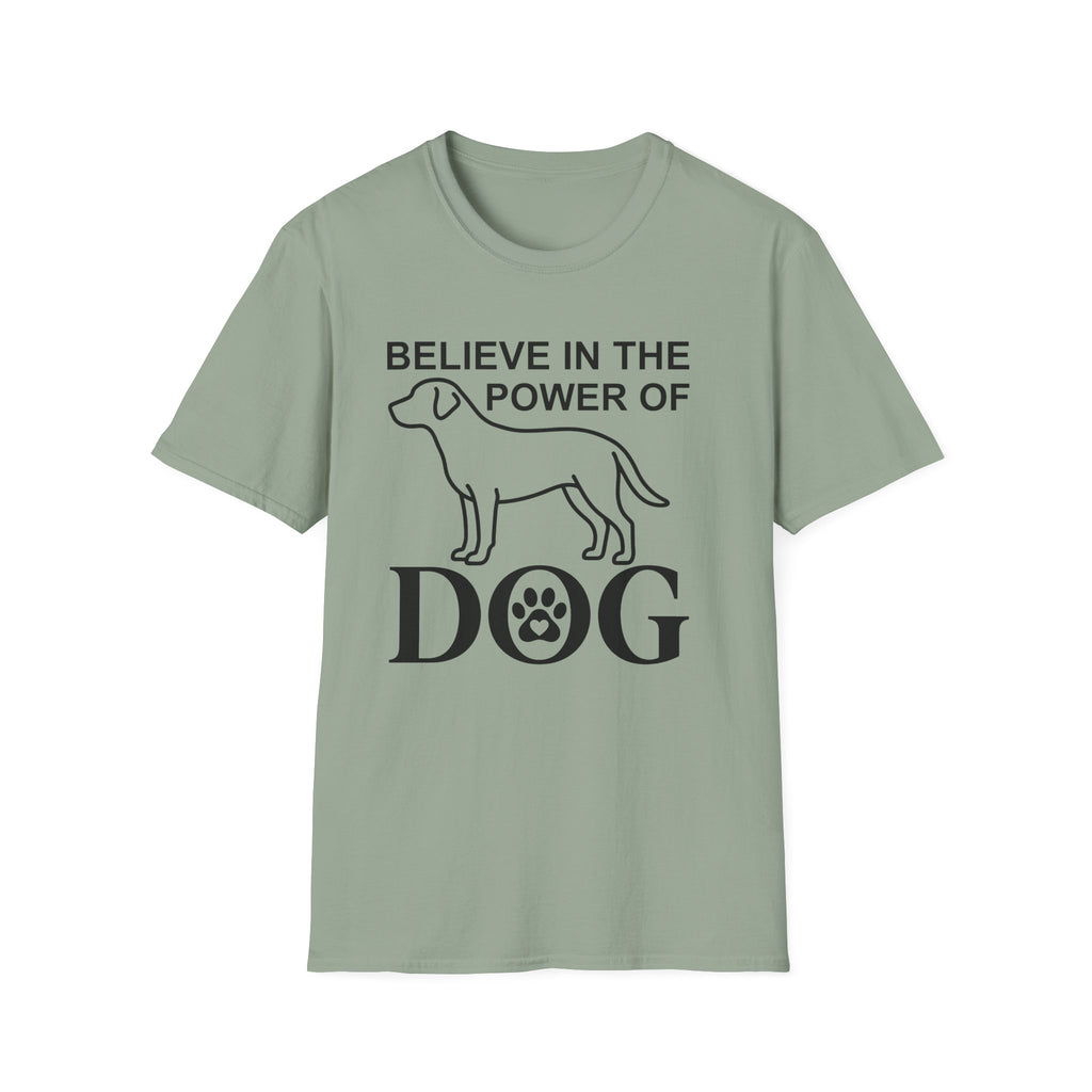Believe in the Power of Dog T-Shirt flat lay in sage green, featuring a bold line-art dog outline and the text Believe in the Power of Dog with a paw print in the letter O.