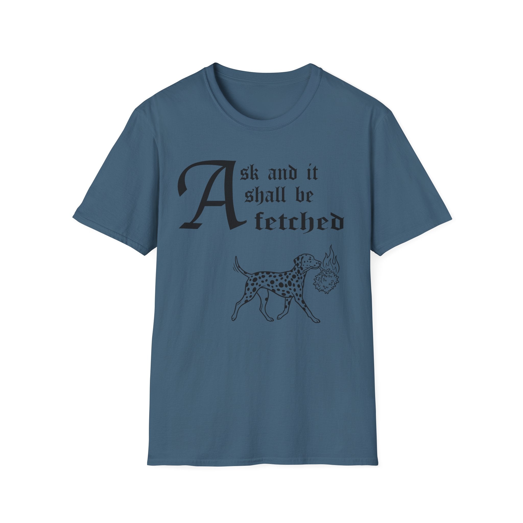 Dalmatian Ask and It Shall Be Fetched T-Shirt flat lay on sage green shirt featuring a Shel Silverstein-style pen-and-ink illustration of a Dalmatian proudly trotting with a burning bush and the text 'Ask and it shall be fetched.'