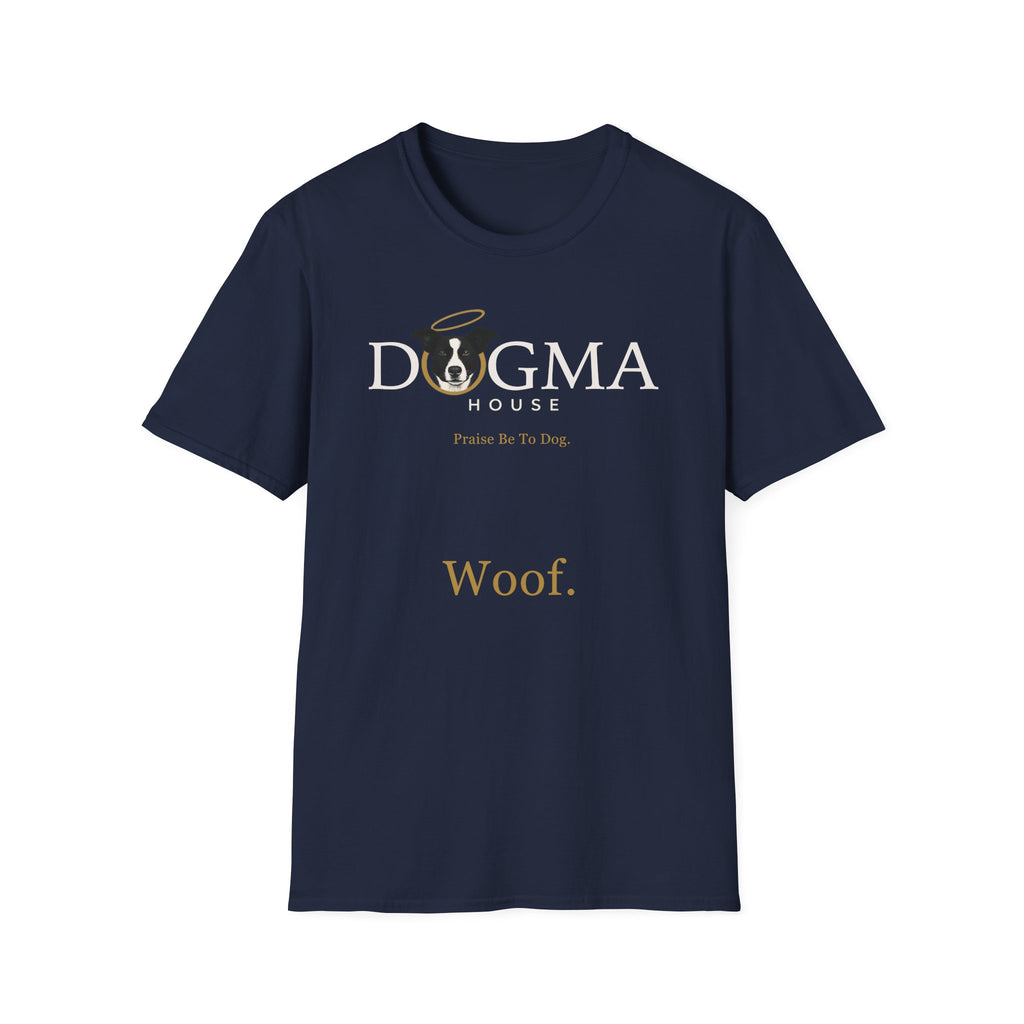 Dogma House Logo Dark T-Shirt flat lay in navy, featuring the Dogma House logo with a halo-adorned dog, the text 'Praise Be To Dog,' and 'Woof.' in gold lettering.
