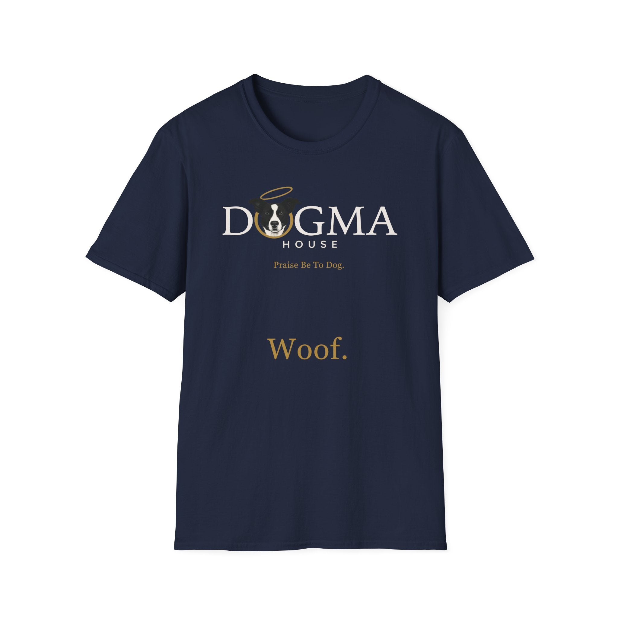 Dogma House Logo Dark T-Shirt flat lay in navy, featuring the Dogma House logo with a halo-adorned dog, the text 'Praise Be To Dog,' and 'Woof.' in gold lettering.