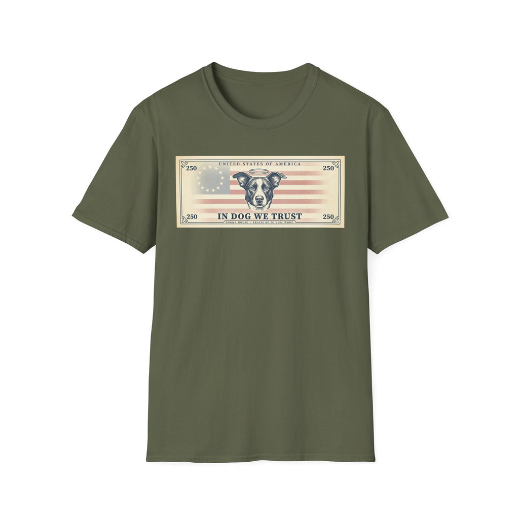 In Dog We Trust Bill T-Shirt flat lay in military green, featuring a currency-style graphic of a dog portrait with a halo set against a vintage American flag, printed with the text 'In Dog We Trust.'