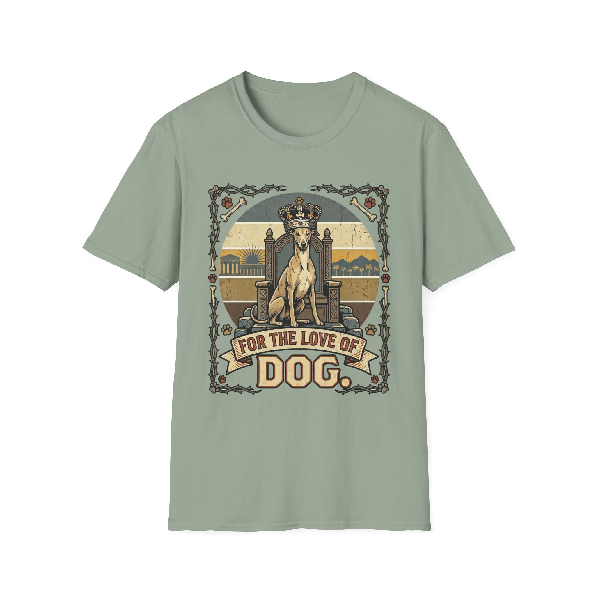 For the Love of Dog Whippet T-Shirt flat lay in sage green featuring a crowned whippet seated on a throne in a vintage illustration with an ornate thorn and bone border, "For the Love of Dog" banner below.