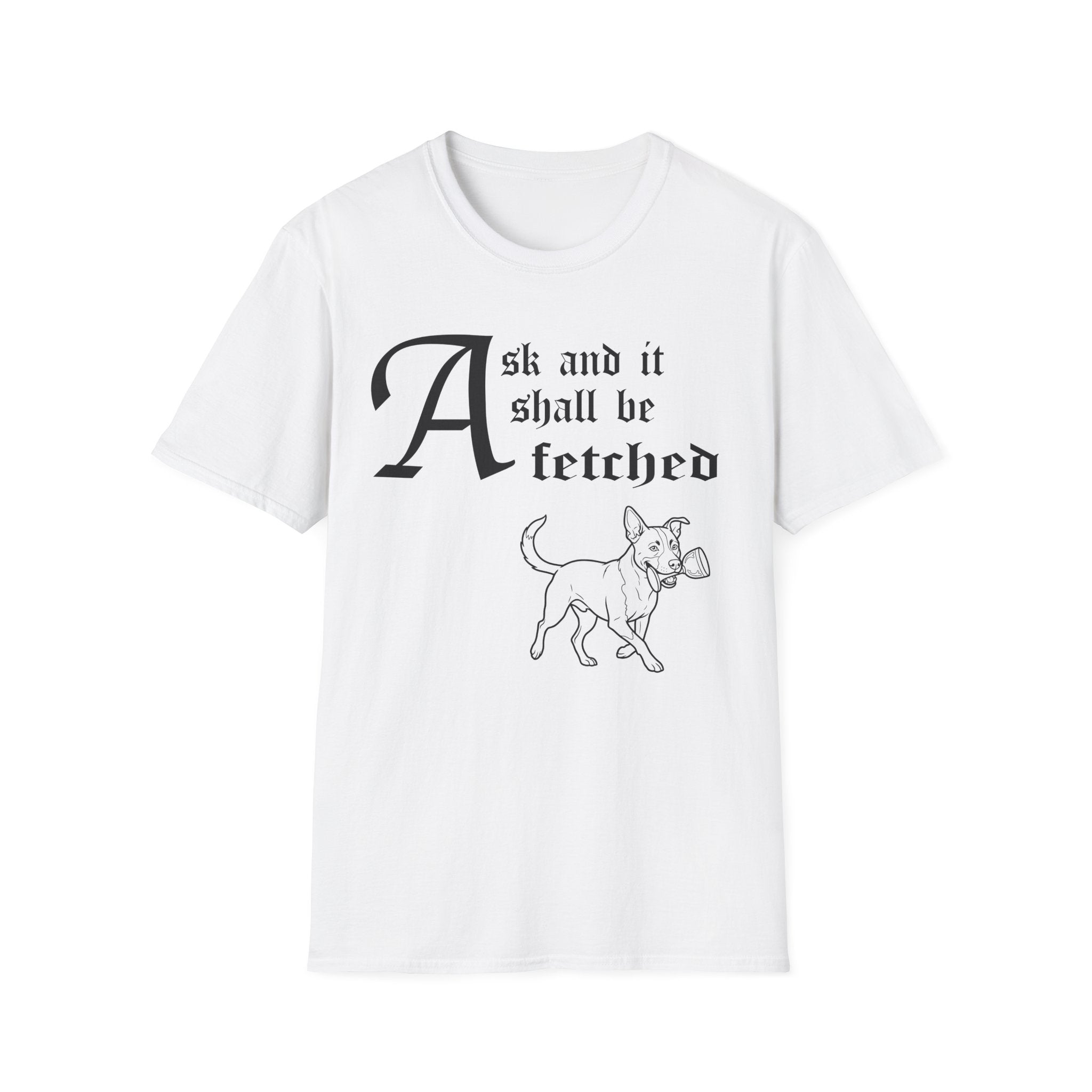 Ask and It Shall Be Fetched | Lobo T-Shirt flat lay on sage green shirt featuring a Shel Silverstein-style pen-and-ink illustration of Lobo, a black-coated Australian Cattle Dog and Pitbull mix with a white blaze, white chest, and large upright ears, proudly trotting with a chalice held by the stem and the text 'Ask and it shall be fetched.'