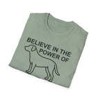 Believe in the Power of Dog T-Shirt folded flat lay in sage green, showing the graphic with dog outline and the words Believe in the Power of.