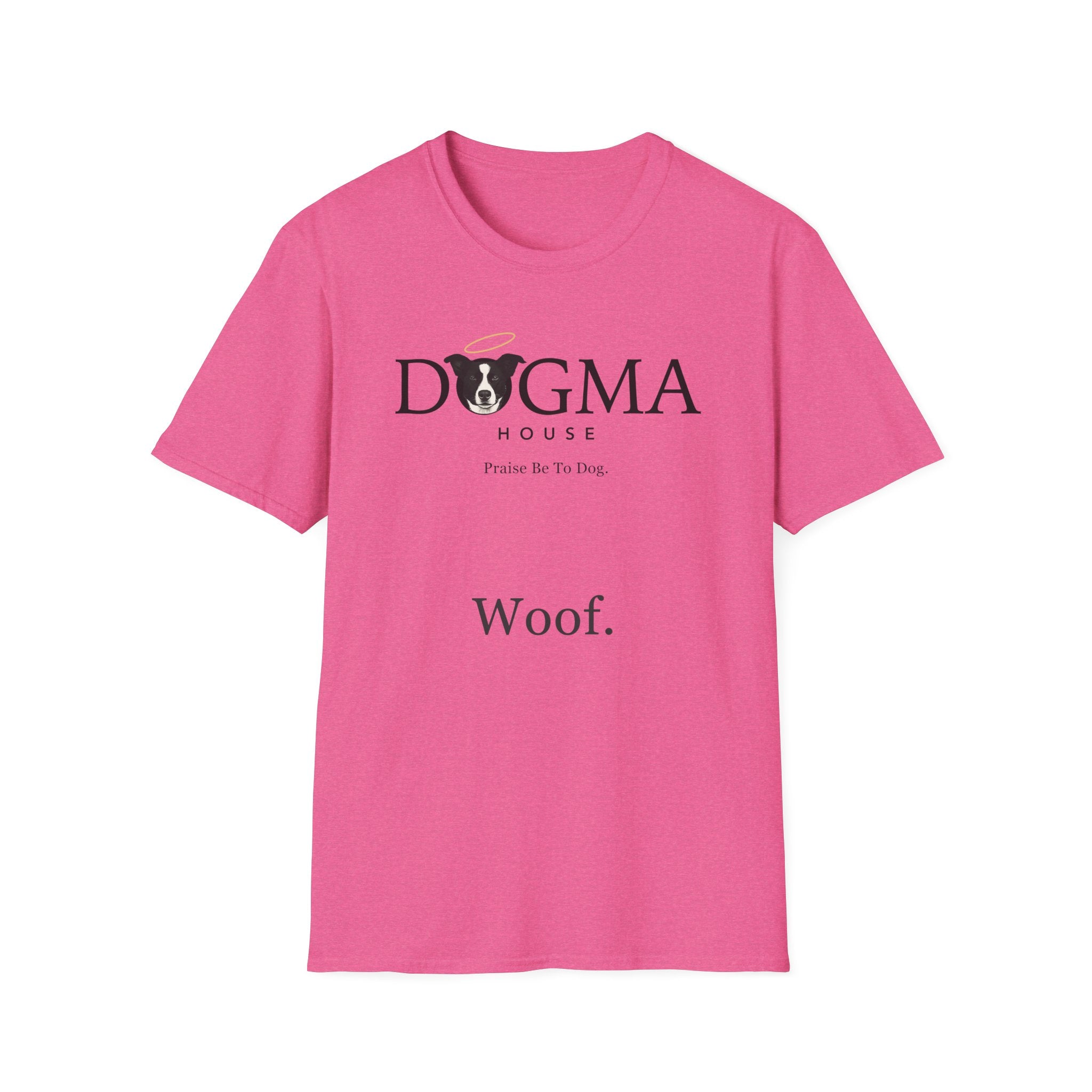 Dogma House Logo Light T-Shirt flat lay in heliconia pink, featuring the Dogma House brand logo with a border collie face with a golden halo and the tagline "Praise Be To Dog." and "Woof." text.