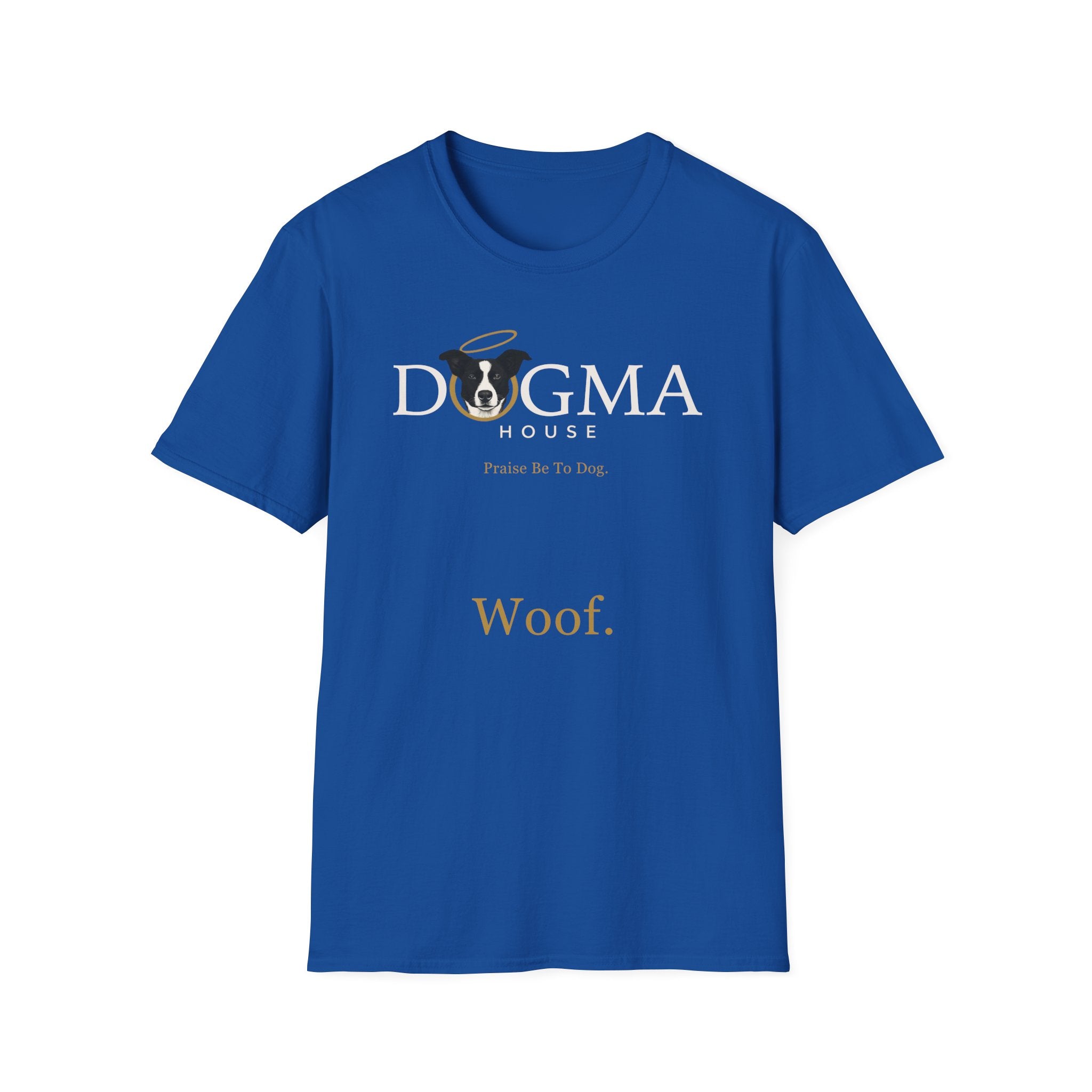 Dogma House Logo Dark T-Shirt flat lay in royal blue, featuring the Dogma House logo with a black-and-white dog wearing a gold halo, the text 'Praise Be To Dog,' and 'Woof.' in gold lettering.