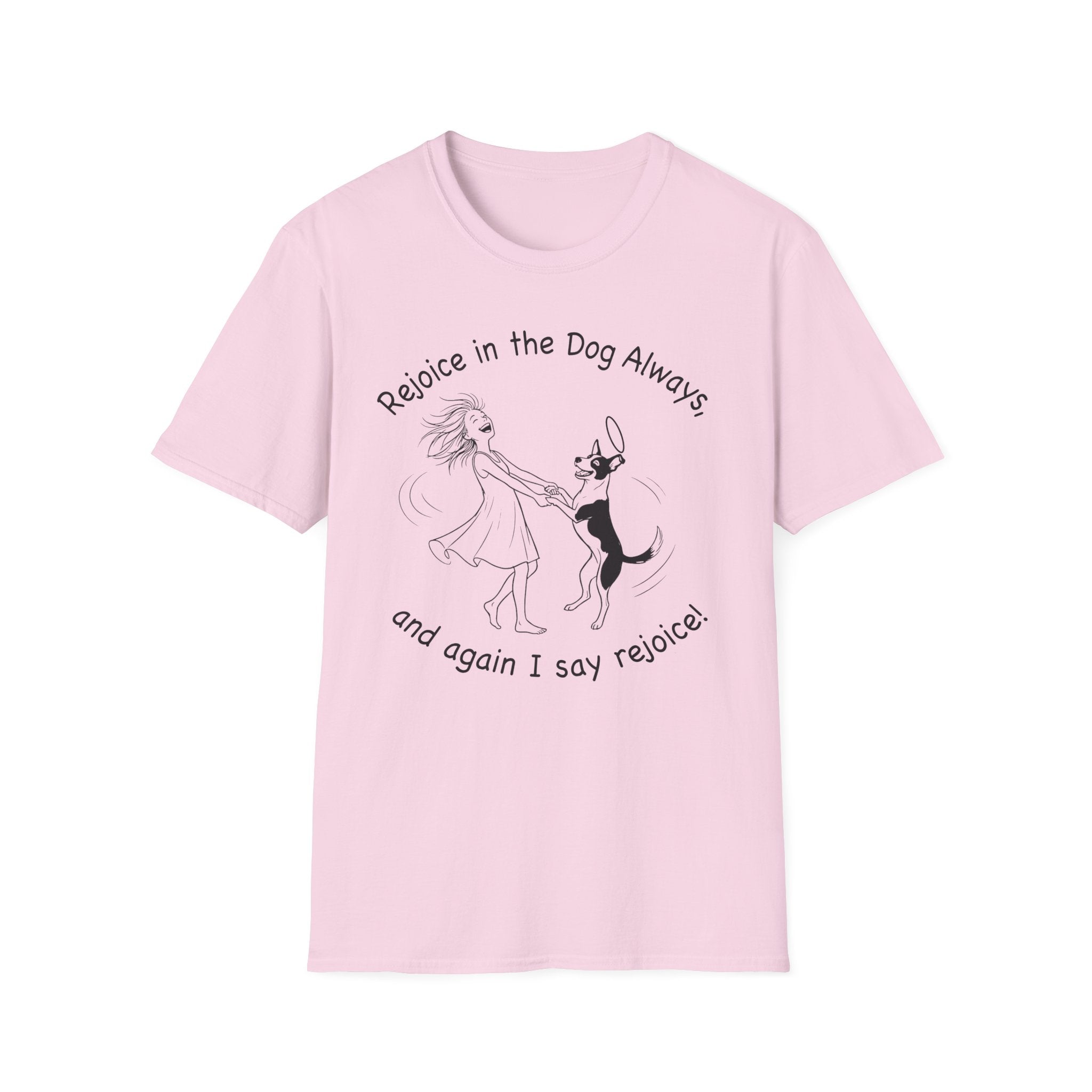 Rejoice in the Dog T-Shirt in light pink, flat lay, featuring a playful line drawing of a woman joyfully dancing with a leaping dog and the text 'Rejoice in the Dog Always, and again I say rejoice!'