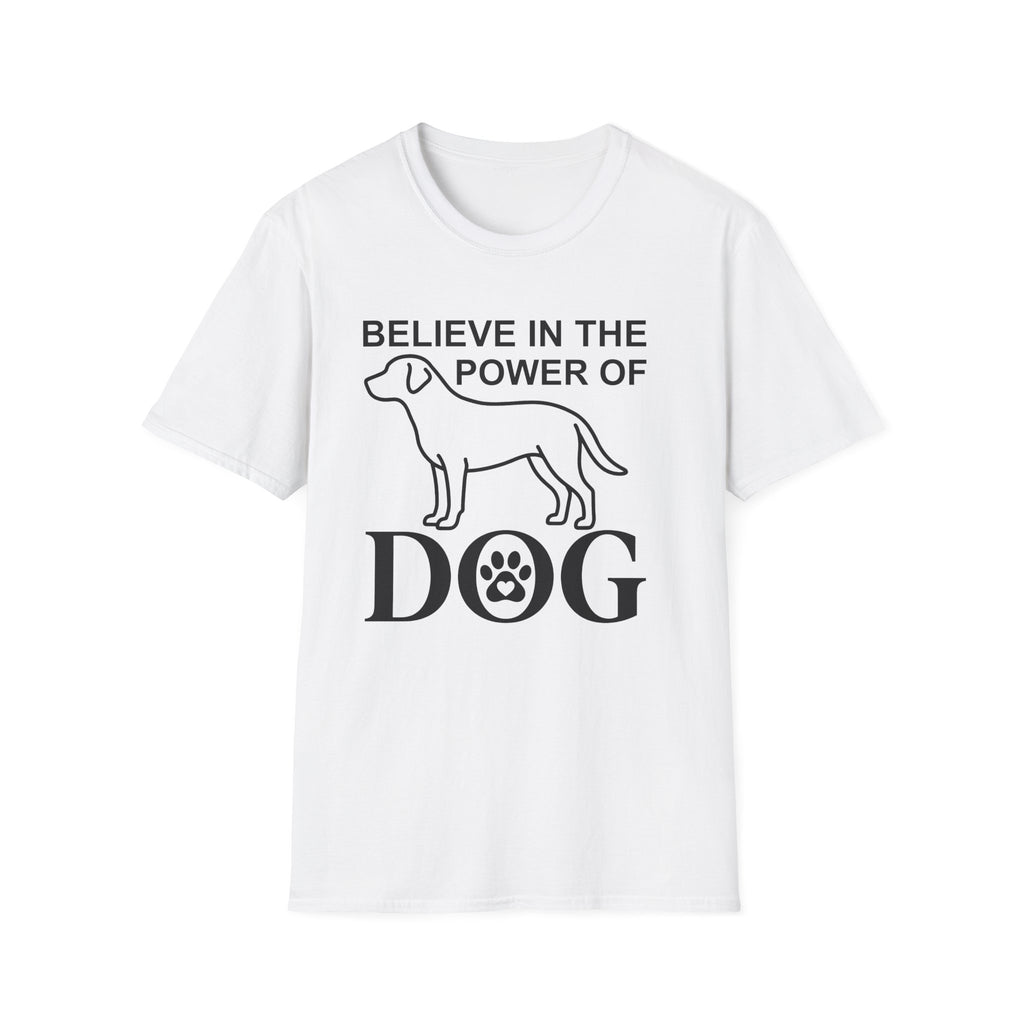 Believe in the Power of Dog T-Shirt flat lay in white, featuring a line-art dog silhouette and the phrase Believe in the Power of Dog with a paw print accent.