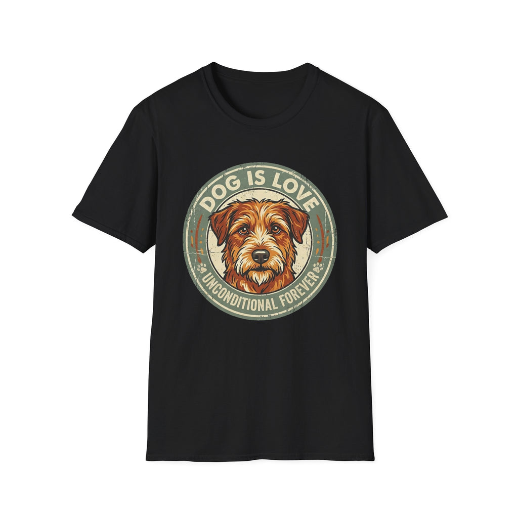 Dog is Love T-Shirt flat lay in black featuring a vintage circular badge graphic with a scruffy terrier face, "Dog is Love" arched above and "Unconditional Forever" below.