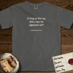 If Dog is For Us T-Shirt flat lay in Pepper, featuring Small centered typewriter-type text reading if Dog is for us, who can be against us?, with the citation dogmahouse 8:31 beneath it.