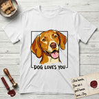 Dog Loves You Vizsla T-Shirt flat lay in White, featuring Ink and watercolor portrait of a smiling golden rust Vizsla with long silky hanging ears and amber eyes, head tilted inside a black frame above hand-lettered text reading DOG LOVES YOU.