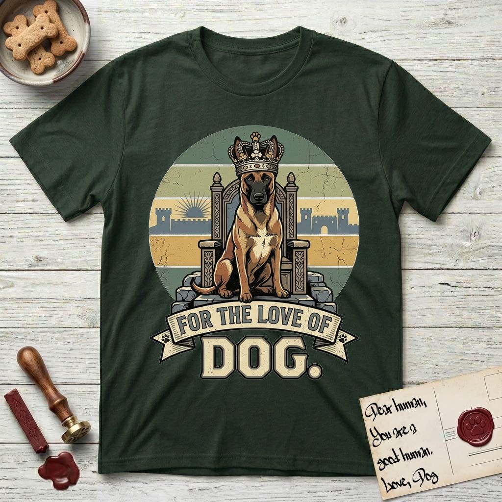 For the Love of Dog Belgian Malinois T-Shirt flat lay in Forest Green, featuring a vintage badge of a crowned Belgian Malinois seated on a throne.