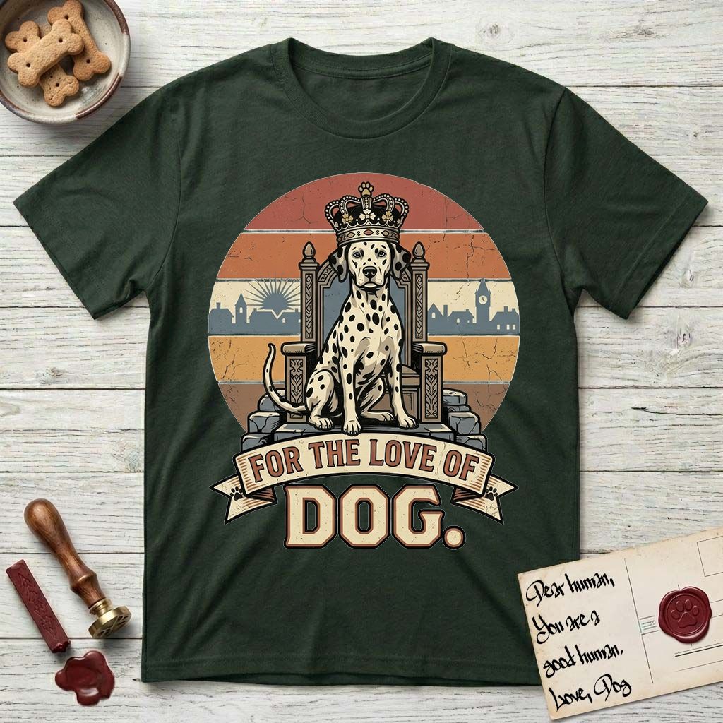 For the Love of Dog Dalmatian T-Shirt flat lay in Forest Green, featuring a vintage badge of a crowned Dalmatian seated on a throne.