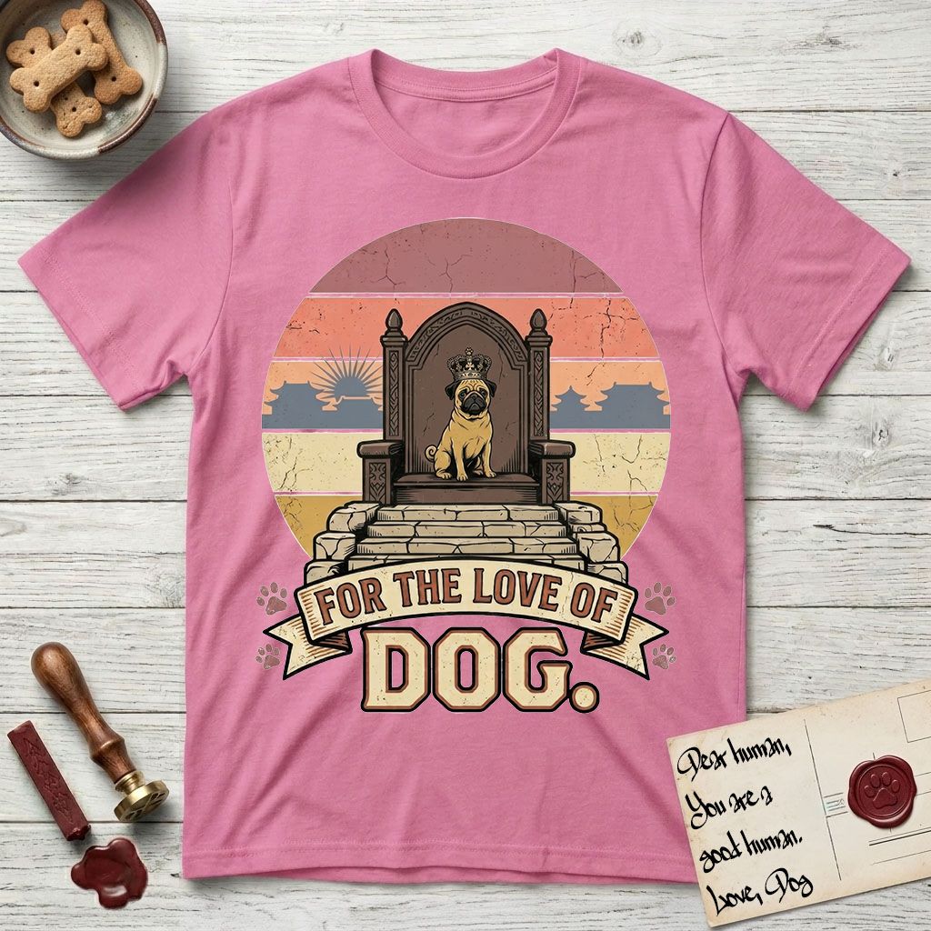 For the Love of Dog Pug T-Shirt flat lay in Azalea, featuring a vintage badge of a crowned Pug seated on a throne.