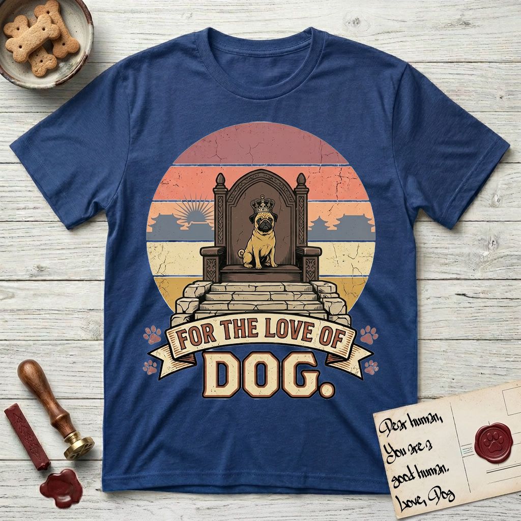 For the Love of Dog Pug T-Shirt flat lay in Royal, featuring a vintage badge of a crowned Pug seated on a throne.
