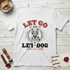 Let Go and Let Dog German Shepherd T-Shirt flat lay in White, featuring a vintage letterpress engraving of a haloed German Shepherd framed by a sunburst oval.