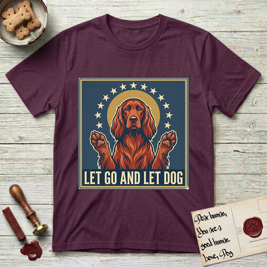 Let Go and Let Dog Irish Setter T-Shirt flat lay in Maroon, featuring a vintage devotional poster of a haloed Irish Setter with paws raised and a ring of stars.