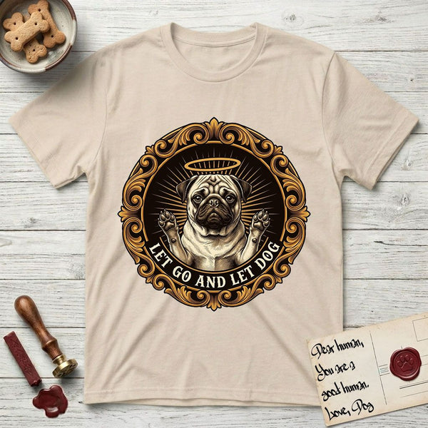 Let Go and Let Dog t-shirts