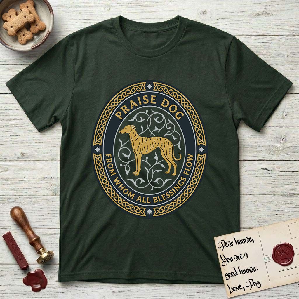 Praise Dog From Whom All Blessings Flow Galgo T-Shirt flat lay in Forest Green, featuring a gold and navy oval medallion with a brindle Galgo standing in profile over silver filigree vines, a knotwork border, and the words Praise Dog From Whom All Blessings Flow.