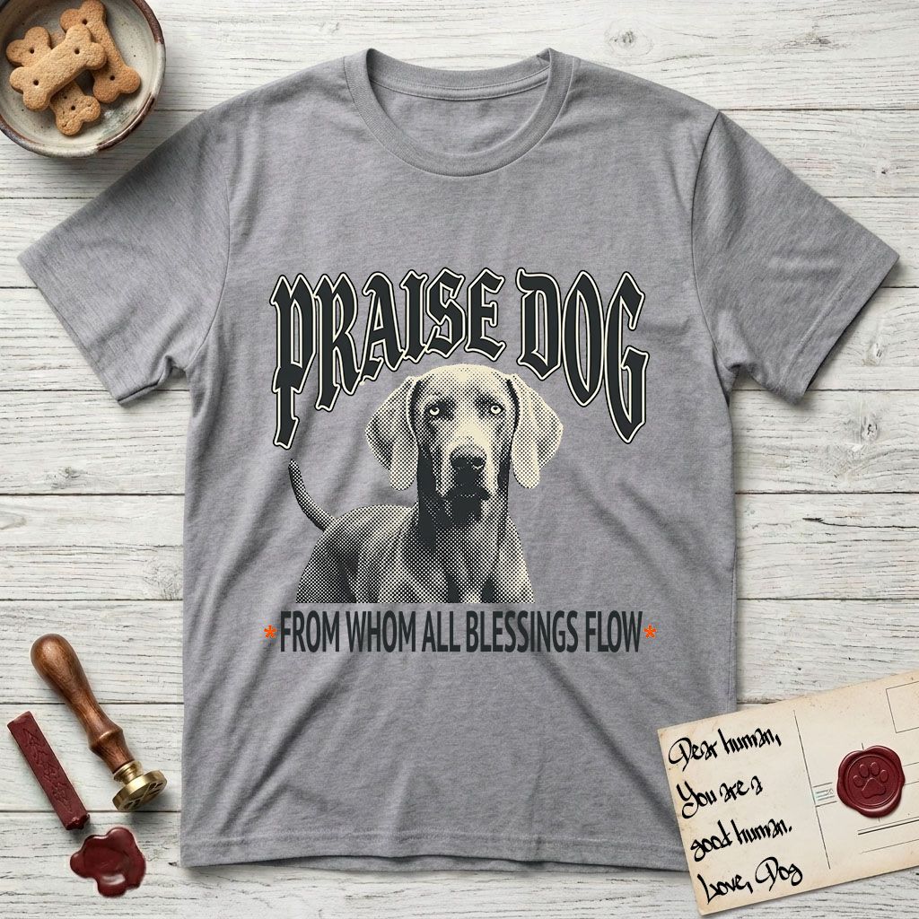 Praise Dog From Whom All Blessings Flow Weimaraner T-Shirt flat lay in Sport Grey, featuring a gothic halftone poster with a Weimaraner staring straight ahead beneath heavy blackletter lettering and the words Praise Dog From Whom All Blessings Flow.