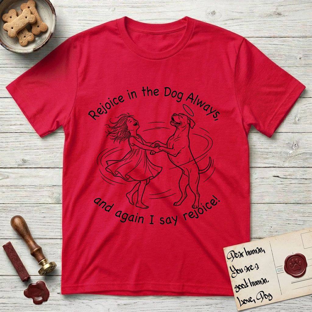 Rejoice in the Dog Boxer T-Shirt flat lay in Red, featuring a sparse pen-and-ink illustration of a girl and her Boxer dancing on his hind legs, both heads thrown back in joy.