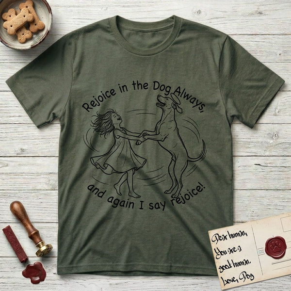 Rejoice in the Dog t-shirts