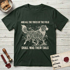 Trees of the Field Australian Shepherd T-Shirt flat lay in Forest Green, featuring a vintage woodcut illustration of an Australian Shepherd formed of flowering cherry branches, mid-stride, with the words And All the Trees of the Field Shall Wag Their Tails.